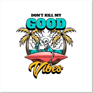 dont kill my good vibes Posters and Art